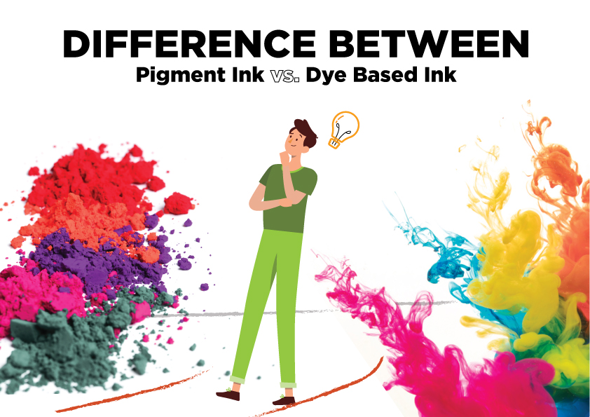 The Differences Between Pigment Ink and Dye Based Ink